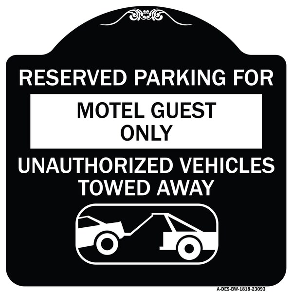 Signmission Reserved Parking for Motel Guest Unauthorized Vehicles Towed Away Alum, 18" x 18", BW-1818-23093 A-DES-BW-1818-23093 - main